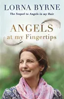 Angels at My Fingertips: The sequel to Angels in My Hair - How angels and our loved ones help guide us (Byrne Lorna)(Paperback / softback)