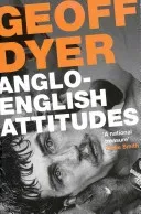 Anglo-English Attitudes (Dyer Geoff)(Paperback / softback)