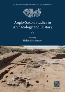 Anglo-Saxon Studies in Archaeology and History 22 (Hamerow Helena)(Paperback)