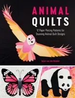 Animal Quilts: 12 Paper Piecing Patterns for Stunning Animal Quilt Designs (Van Der Heijden Juliet)(Paperback)