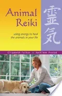 Animal Reiki: Using Energy to Heal the Animals in Your Life (Fulton Elizabeth)(Paperback)