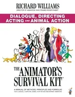 Animator's Survival Kit: Dialogue, Directing, Acting and Animal Action - (Richard Williams' Animation Shorts) (Williams Richard E.)(Paperback / softback)