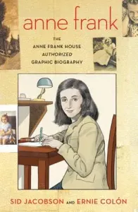 Anne Frank: The Anne Frank House Authorized Graphic Biography (Jacobson Sid)(Paperback)