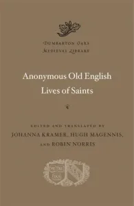 Anonymous Old English Lives of Saints (Kramer Johanna)(Pevná vazba)