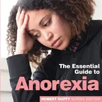 Anorexia: The Essential Guide to (Duffy Robert)(Paperback)