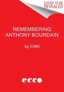 Anthony Bourdain Remembered (Cnn)(Pevná vazba)