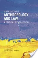 Anthropology and Law: A Critical Introduction (Goodale Mark)(Paperback)