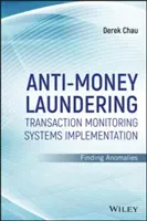 Anti-Money Laundering Transaction Monitoring Systems Implementation: Finding Anomalies (Chau Derek)(Pevná vazba)