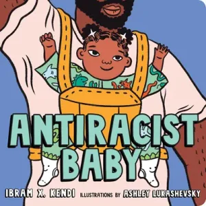 Antiracist Baby Board Book (Kendi Ibram X.)(Board Books)