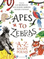 Apes to Zebras: An A-Z of Shape Poems (Stevens Roger)(Pevná vazba)