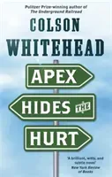 Apex Hides the Hurt (Whitehead Colson)(Paperback / softback)