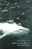 Application for Release from the Dream (Hoagland Tony)(Paperback / softback)