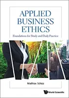 Applied Business Ethics: Foundations for Study and Daily Practice (Schuz Mathias)(Paperback)
