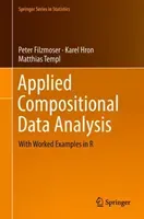 Applied Compositional Data Analysis: With Worked Examples in R (Filzmoser Peter)(Pevná vazba)