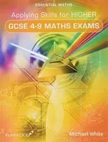 Applying Skills for Higher GCSE 4-9 Maths Exams (White Michael)(Paperback / softback)