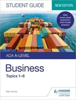 AQA A-level Business Student Guide 1: Topics 1-6 (James Neil)(Paperback / softback)