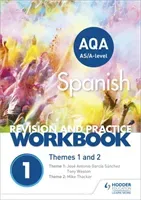 AQA A-level Spanish Revision and Practice Workbook: Themes 1 and 2 - This write-in workbook is packed with questions (Thacker Mike)(Paperback / softback)
