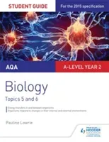 AQA AS/A-level Year 2 Biology Student Guide: Topics 5 and 6 (Lowrie Pauline)(Paperback / softback)