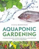 Aquaponic Gardening - A Step-by-Step Guide to Raising Vegetables and Fish Together (Bernstein Sylvia)(Paperback / softback)