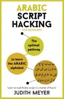 Arabic Script Hacking: The Optimal Pathway to Learning the Arabic Alphabet (Meyer Judith)(Paperback)