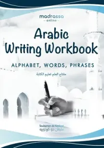 Arabic Writing Workbook: Alphabet, Words, Sentences⎜Learn to write Arabic with this large and colorful handwriting workbook. For adults a (de Kerdoret Soulayman)(Paperback)
