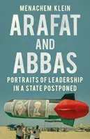 Arafat and Abbas - Portraits of Leadership in a State Postponed (Klein Menachem)(Pevná vazba)