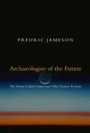 Archaeologies of the Future: The Desire Called Utopia and Other Science Fictions (Jameson Fredric)(Paperback)