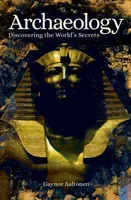Archaeology - Discovering the World's Secrets (Aaltonen Gaynor)(Paperback / softback)