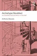 Archetype Revisited: An Updated Natural History of the Self (Stevens Anthony)(Paperback)