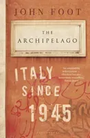 Archipelago - Italy Since 1945 (Foot John)(Paperback / softback)