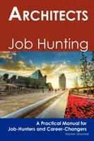 Architects - Job Hunting - A Practical Manual for Job-Hunters and Career Changers (Gladwell Stephen)(Paperback / softback)