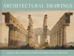 Architectural Drawings: Hidden Masterpieces from Sir John Soane's Museum (Pavilion Books)(Pevná vazba)