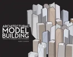 Architectural Model Building: Tools, Techniques & Materials (Congdon Roark T.)(Paperback)