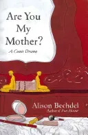 Are You My Mother? (Bechdel Alison)(Pevná vazba)