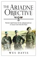 Ariadne Objective - Patrick Leigh Fermor and the Underground War to Rescue Crete from the Nazis (Davis Wes)(Paperback / softback)
