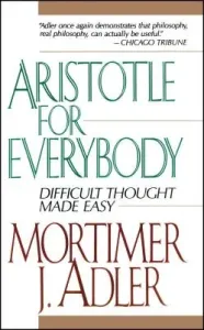 Aristotle for Everybody (Adler Mortimer J.)(Paperback)