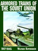 Armored Trains of the Soviet Union 1917-1945 (Kopenhagen Wilfried)(Paperback)