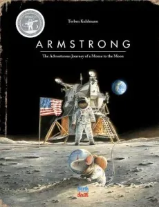 Armstrong: The Adventurous Journey of a Mouse to the Moon (Kuhlmann Torben)(Pevná vazba)