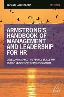 Armstrong's Handbook of Management and Leadership for HR: Developing Effective People Skills for Better Leadership and Management (Armstrong Michael)(Paperback)