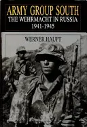 Army Group South: The Wehrmacht in Russia 1941-1945 (Haupt Werner)(Pevná vazba)