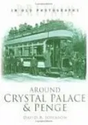 Around Crystal Palace & Penge (Johnson David R)(Paperback / softback)