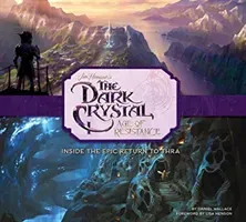 Art and Making of The Dark Crystal: Age of Resistance (Wallace Daniel)(Pevná vazba)