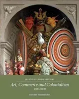 Art, Commerce and Colonialism 1600-1800 (Barker Emma)(Paperback)
