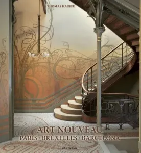Art Nouveau: Paris, Bruxelles, Barcelona (Hauffe Thomas)(Paperback)