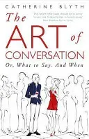 Art of Conversation - How Talking Improves Lives (Blyth Catherine)(Paperback / softback)