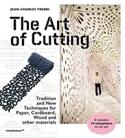 Art of Cutting: Traditional and New Techniques for paper, Cardboard, Wood and Other Materials(Pevná vazba)