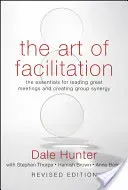 Art of Facilitation, Revised (Hunter Dale)(Pevná vazba)