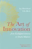Art of Innovation - From Enlightenment to Dark Matter, as featured on Radio 4 (Blatchford Ian)(Pevná vazba)