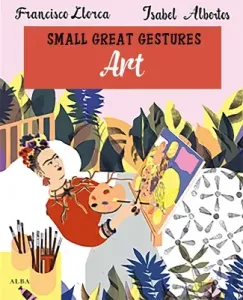 Art (Small Great Gestures) (Albertos Isabel)(Pevná vazba)