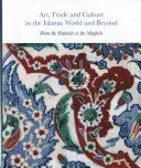 Art, Trade, and Culture in the Islamic World and Beyond: From the Fatimids to the Mughals (Ohta Alison)(Pevná vazba)